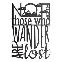 Load image into Gallery viewer, "Not all of Those who Wander are Lost" Wall Art