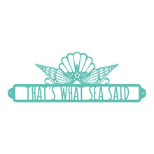 Load image into Gallery viewer, That's What Sea Said Wall Art