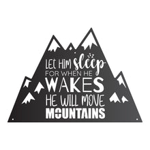 Load image into Gallery viewer, Let Him Sleep Mountains Sign
